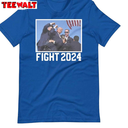 Limited Fight 2024 Trump Unisex T Shirt , New Rare Trump Fight Shirt Unisex Hoodie