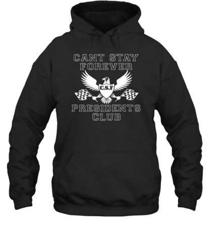 Can Stay Forever President Club T-Shirt