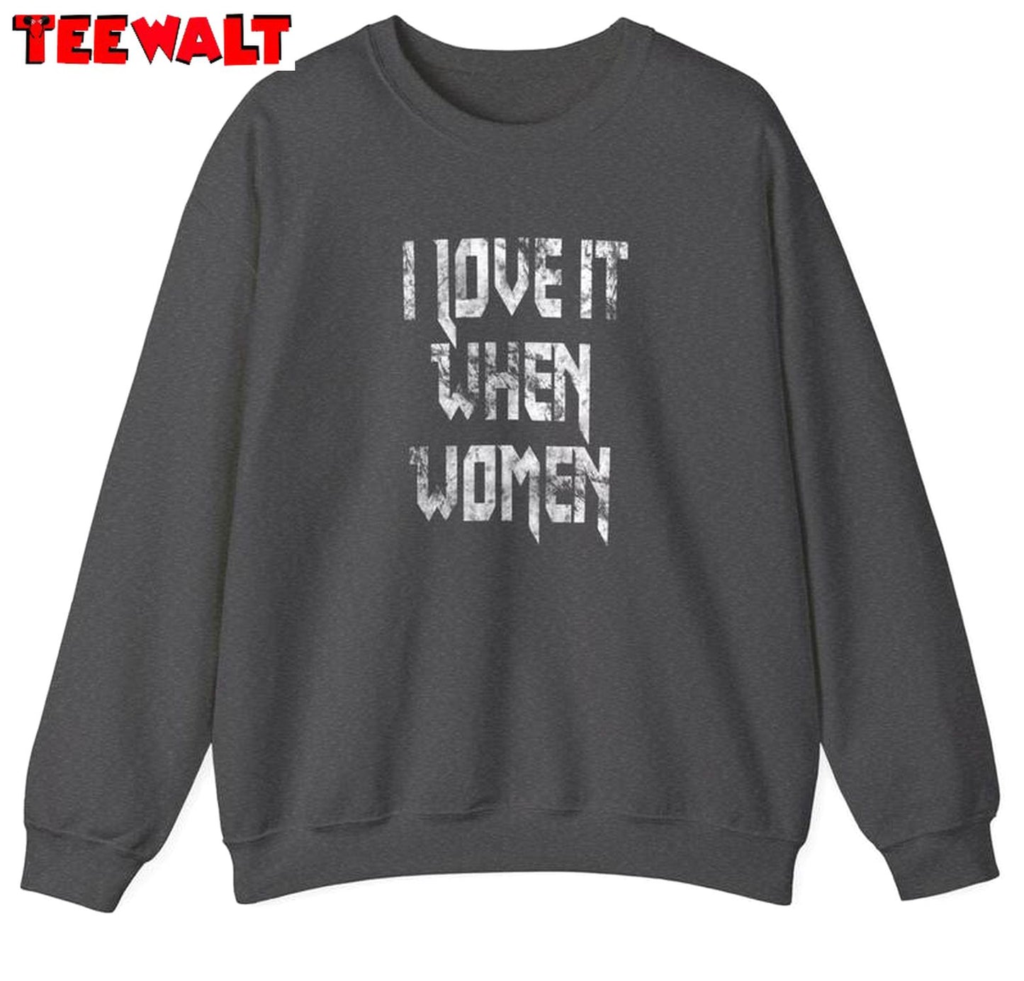 Comfort Grunge Unisex Hoodie, New Rare I Love It When Women Shirt Tank Top