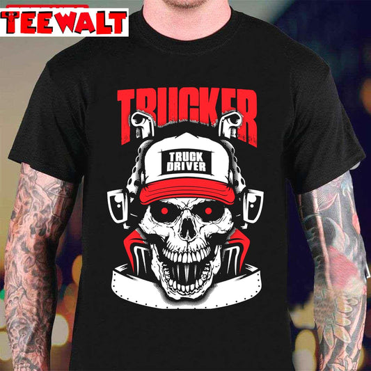 Truck Driver Trucker Unisex T-Shirt