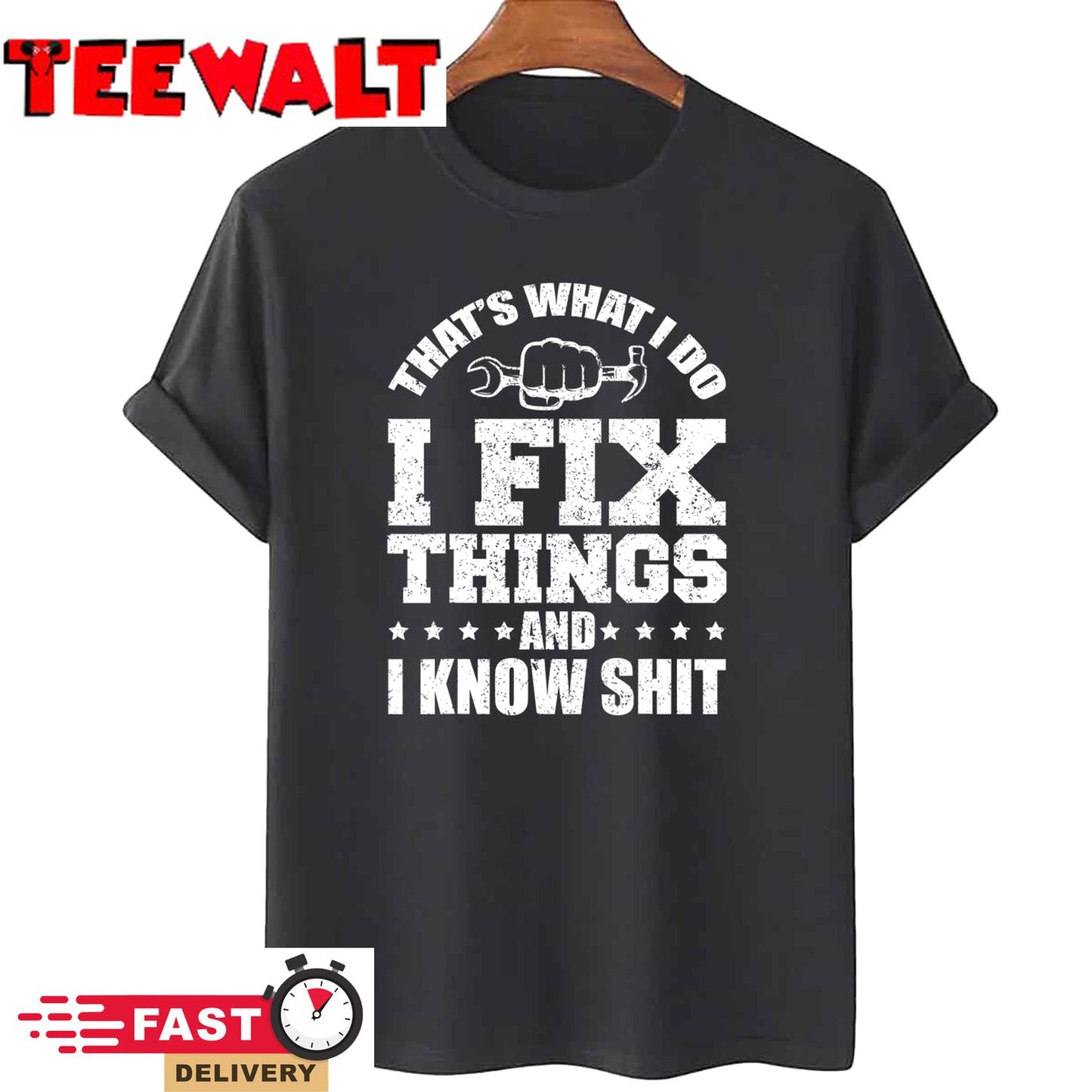 That's What I Do I Fix Things And I Know Shit Funny Saying T-Shirt