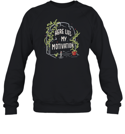 Here Lies My Motivation T-Shirt