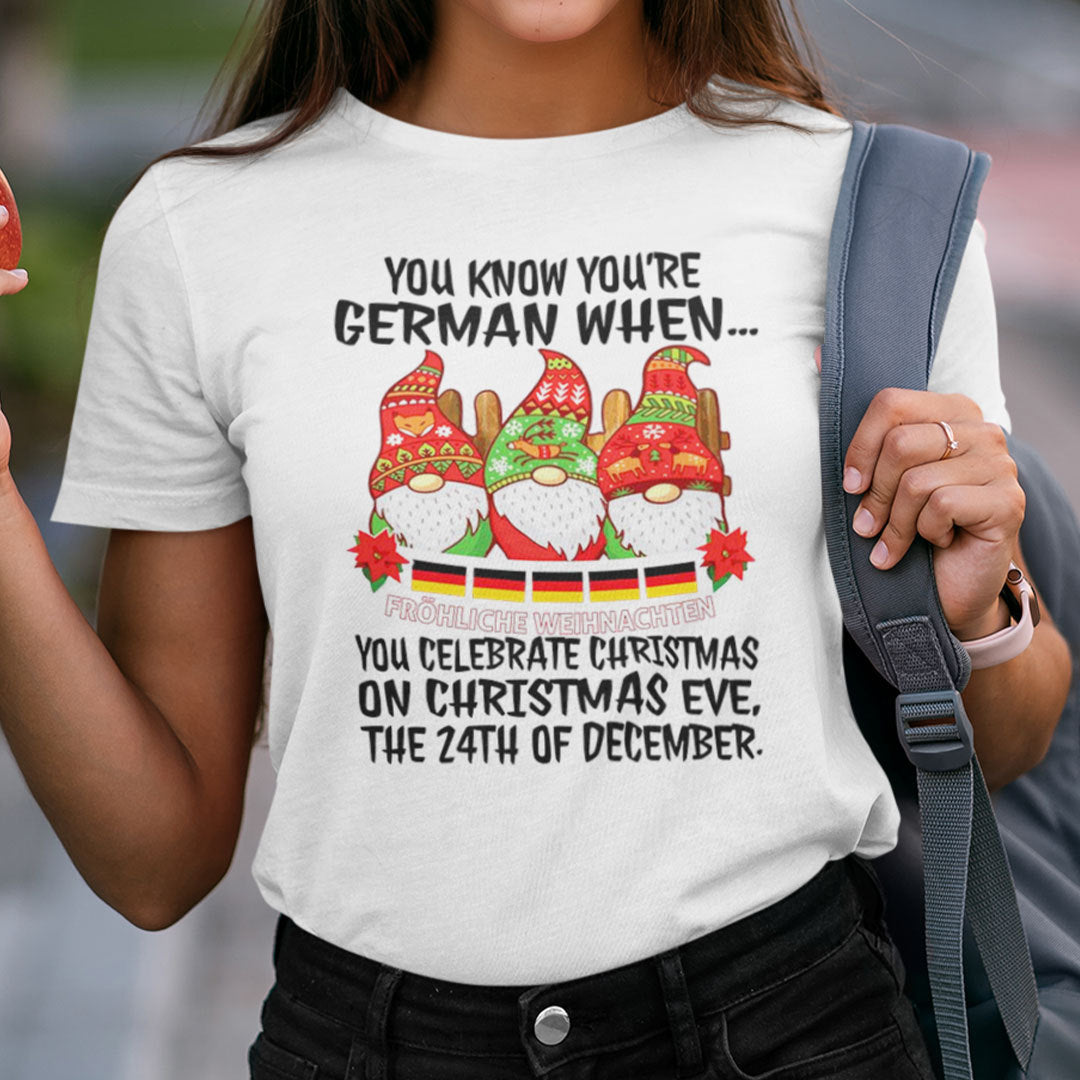 You Know You're German When You Celebrate On Christmas Eve Shirt