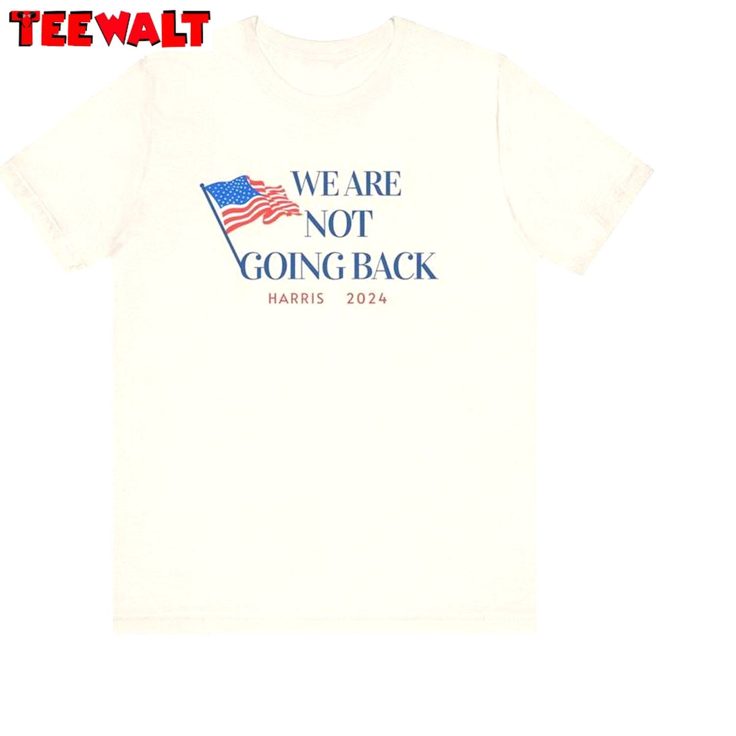 Basic We Are Not Going Back Shirt, Harris 2024 Unisex Hoodie Tee Tops