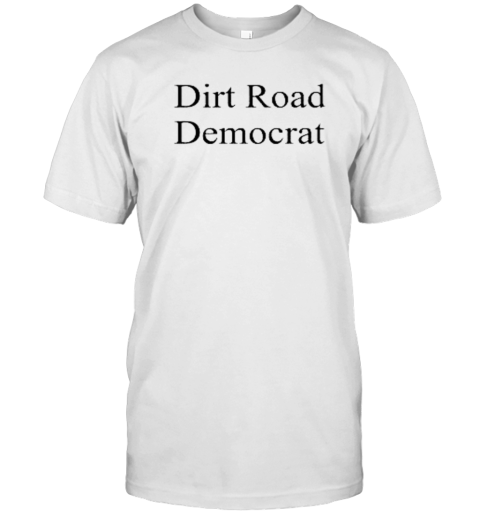 Dirt Road Democrat Mug, Tumbler Personalized T-Shirt