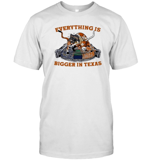 Everything Is Bigger In Texas T-Shirt - Style 2