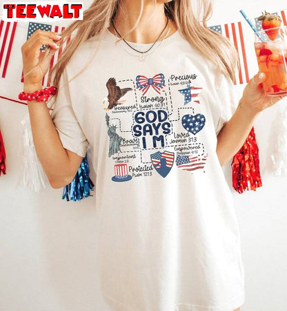 God Says I Am 4th Of July Funny Shirt, Must Have Bible Verse Sweater