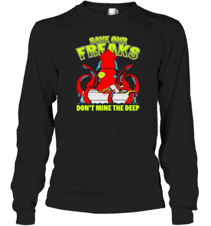 Squidtember Save Our Freaks Don&#39T Mine The Deep T-Shirt - Style 2