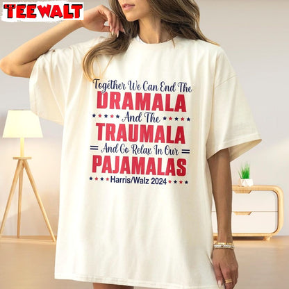 End The Dramala And The Traumala And Relax In Our Pajamalas Shirt