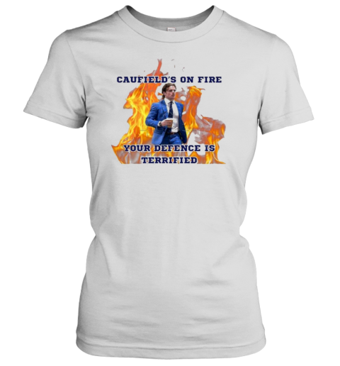 Cole Caufield On Fire Your Defence Is Terrified T-Shirt