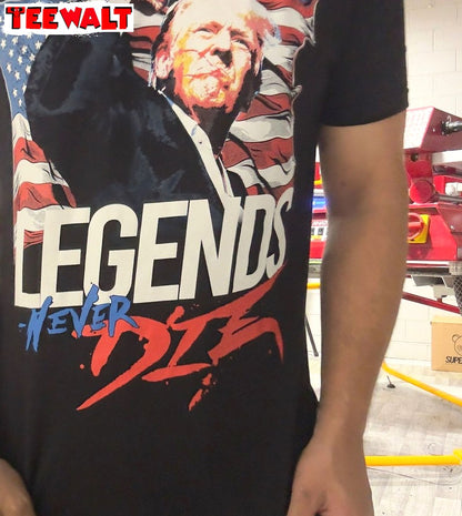 Trump Shot At Rally T Shirt , Creative Legends Never Die Shirt Short Sleeve