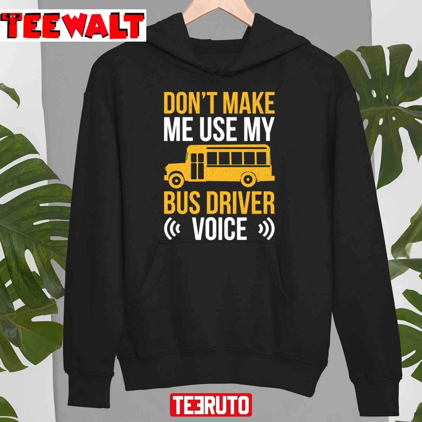 Humor Bus Driver Driving Quote Don't Make Me Use Bus Driver Voice Unisex T-Shirt