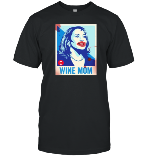 Wine Mom Kamala Harris T-Shirt