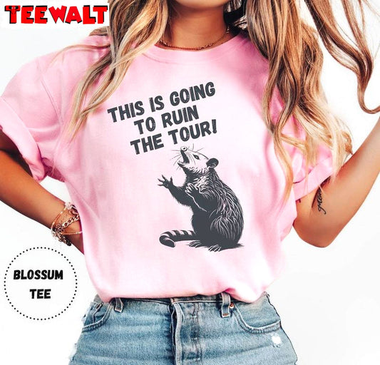 Cool Design This Is Going To Ruin The Tour Shirt, Neutral Possum Crewneck Long Sleeve