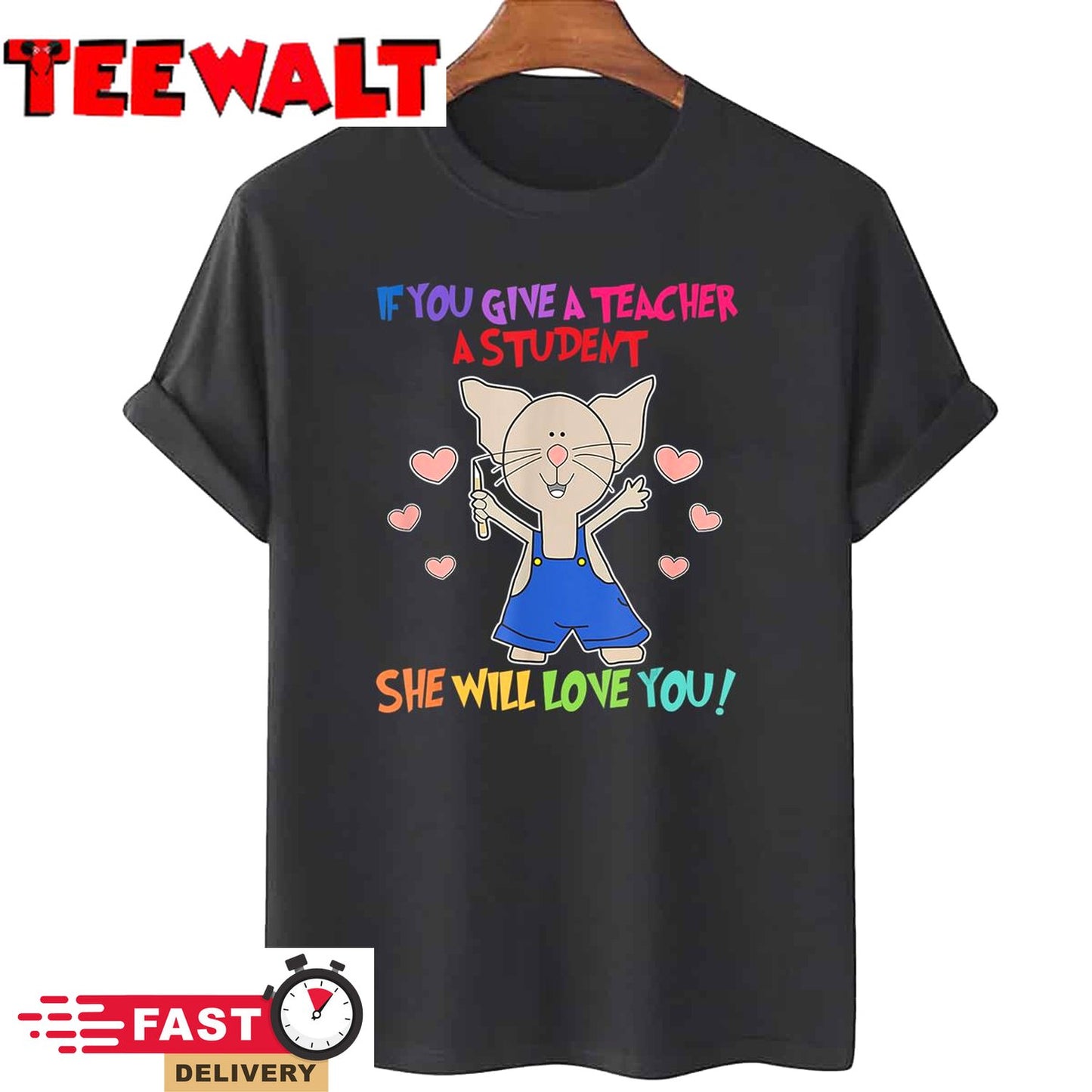 Mouse If You Give A Teacher A Student She Will Love You T-Shirt