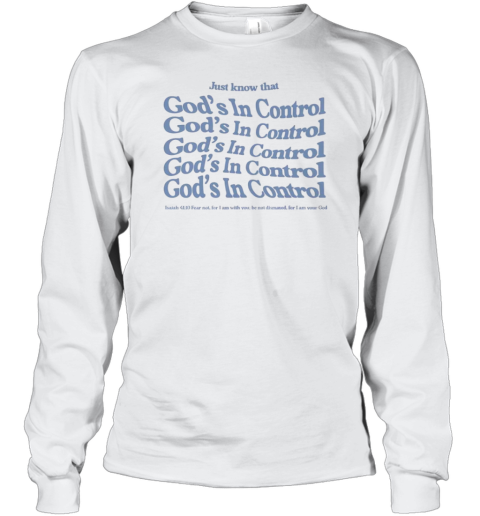 Just Know That God&#39S In Control Text Stack T-Shirt