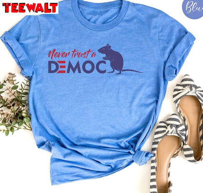 Must Have Never Trust A Democrat Sweatshirt , Groovy Political Crewneck Long Sleeve