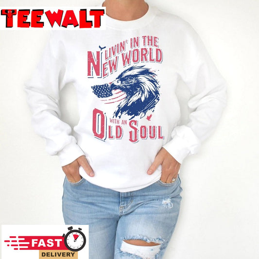 Eagle Living In The New World With An Old Soul Sweatshirt