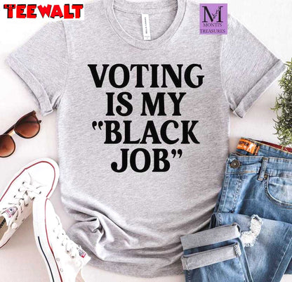 Trendy Voting Is My Black Job Shirt, Kamala Harris 2024 Crewneck Hoodie