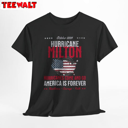 Hurricanes Come And Go Shirt, Hurricane Milton Shirt, For Family