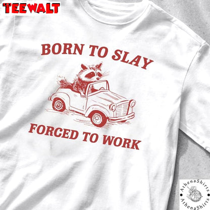 Creative Born To Slay Forced To Work Shirt, Comfort Mental Health Sweatshirt Crewneck