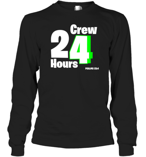 Crew 24 Hours PSALMS 23 4 T-Shirt