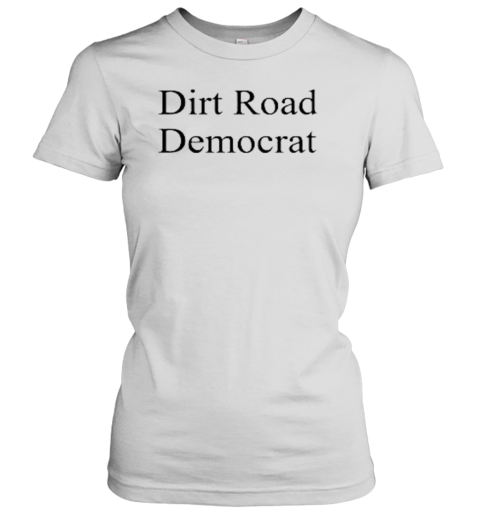 Dirt Road Democrat Mug, Tumbler Personalized T-Shirt