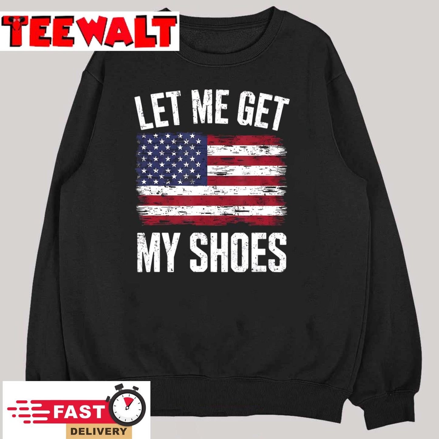 Let Me Get My Shoes Funny Politics Quote President Saying T-Shirt