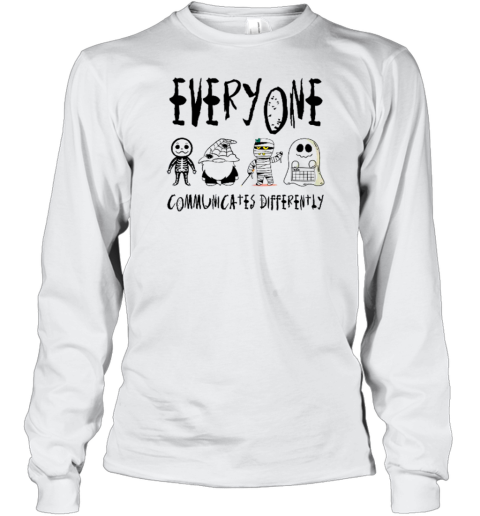 Everyone Communicates Differently Teacher T-Shirt - Style 2