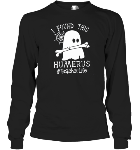 I Found This Humerus Teacherlife T-Shirt