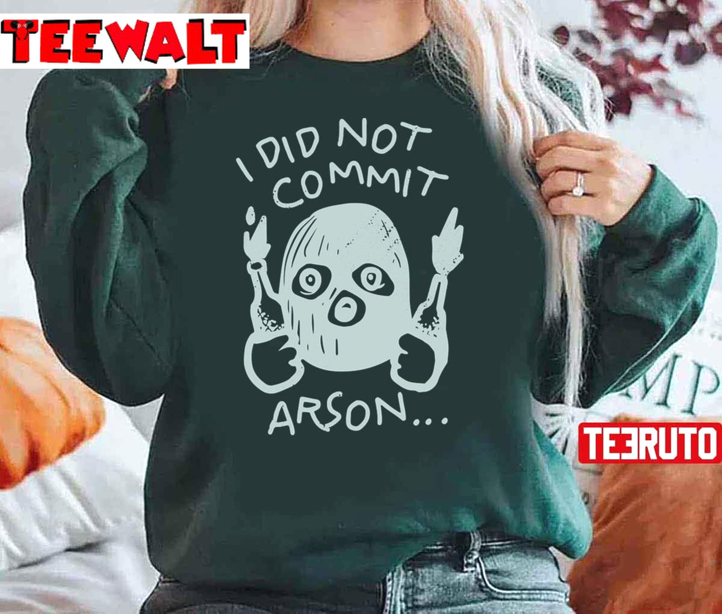 I Did Not Commit Arson Unisex Sweatshirt