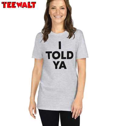 I Told Ya Funny Shirt, Humorous Challengers Unisex Hoodie Short Sleeve