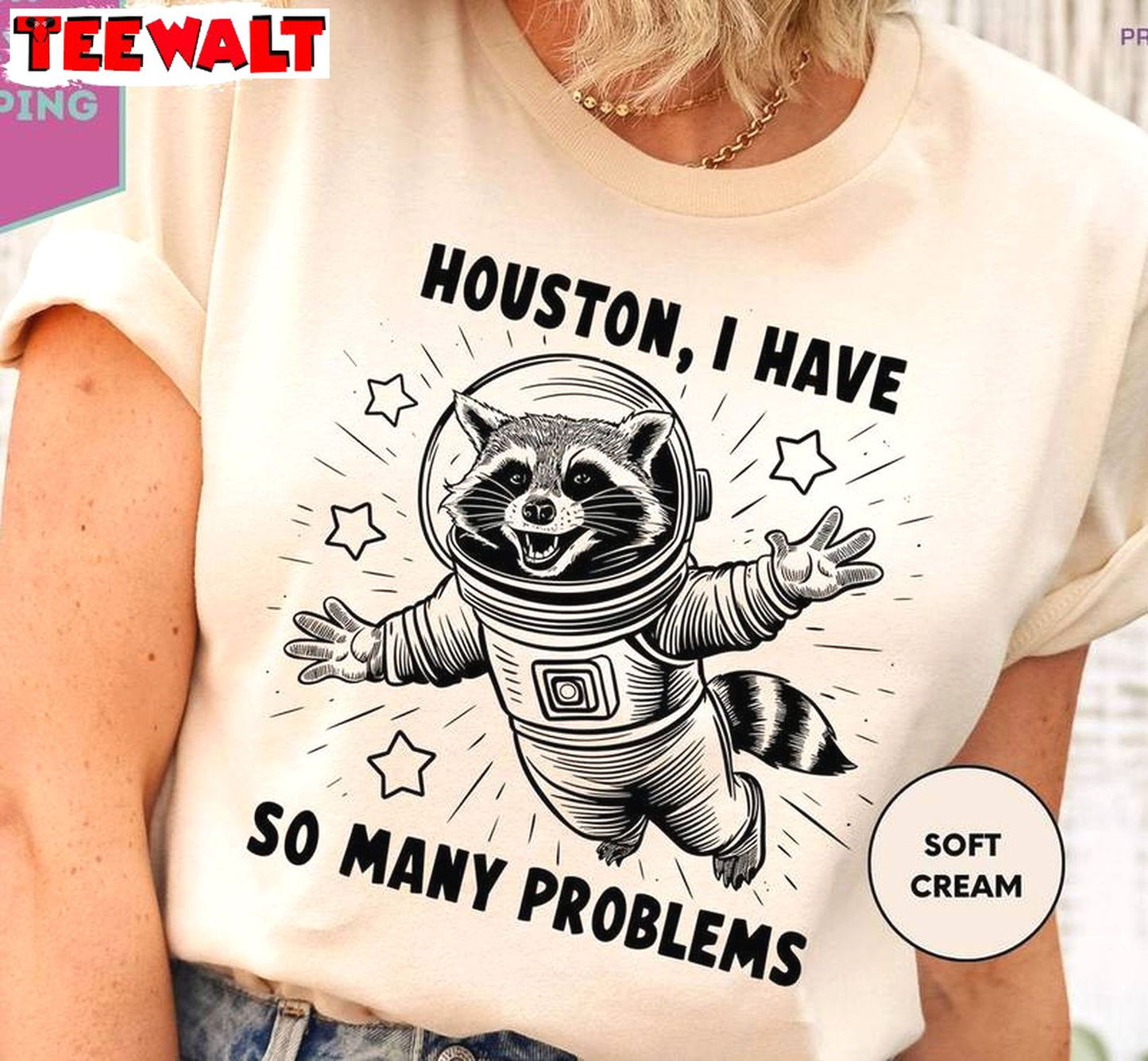 Houston I Have So Many Problems Inspired Shirt, Fantastic Raccoon Long Sleeve