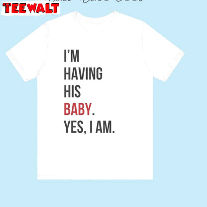 Creative Pregnancy Reveal T Shirt , New Rare I'm Having His Baby Shirt Tank Top