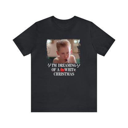 Home Alone Shirt - I'M Dreaming Of A White Christmas Tee