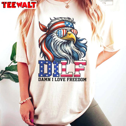 4th July Eagle Short Sleeve , Trendy DILF Damn I Love Freedom Shirt Sweater