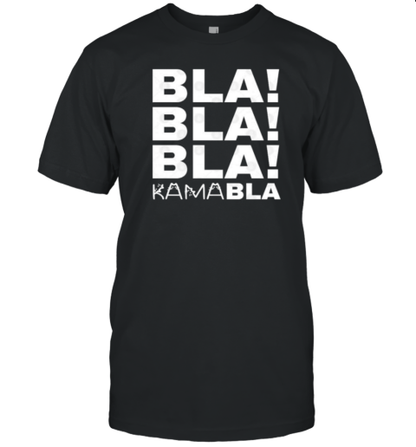 Bla Bla Bla Kamabla Kamala Harris T-Shirt