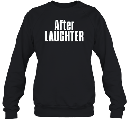 After laughter T-Shirt