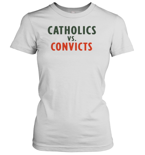 Catholics vs Convicts T-Shirt