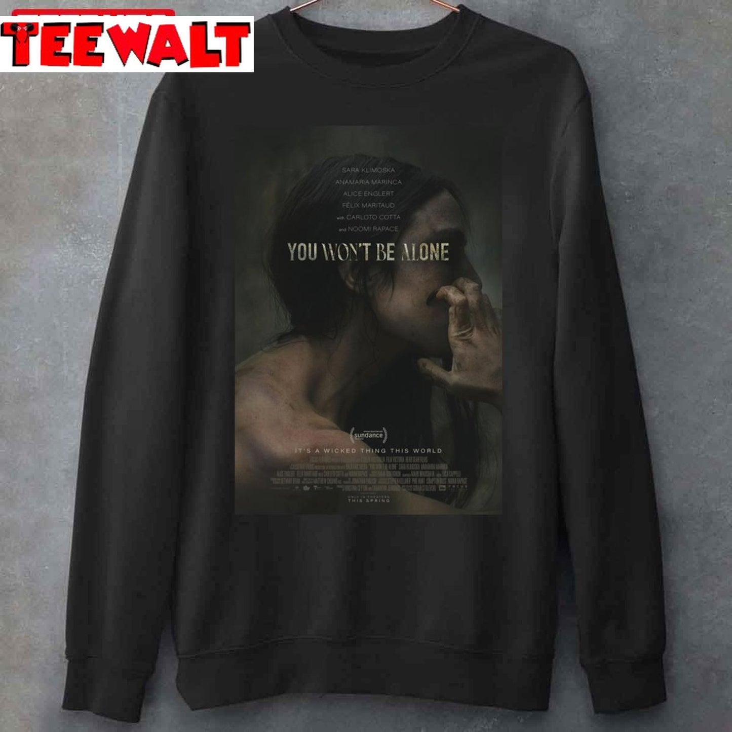 You Won't Be Alone 2022 Movie Unisex Sweatshirt