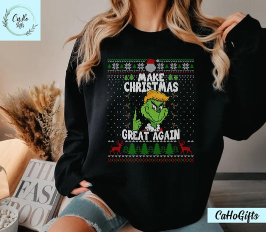 Make Christmas Great Again Trump Grinch Tee, Xmas Sweatshirt