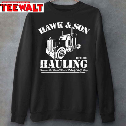 Hawk And Son Hauling Unisex T-Shirt