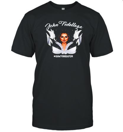 John Fedellaga Hawyunikayem T-Shirt