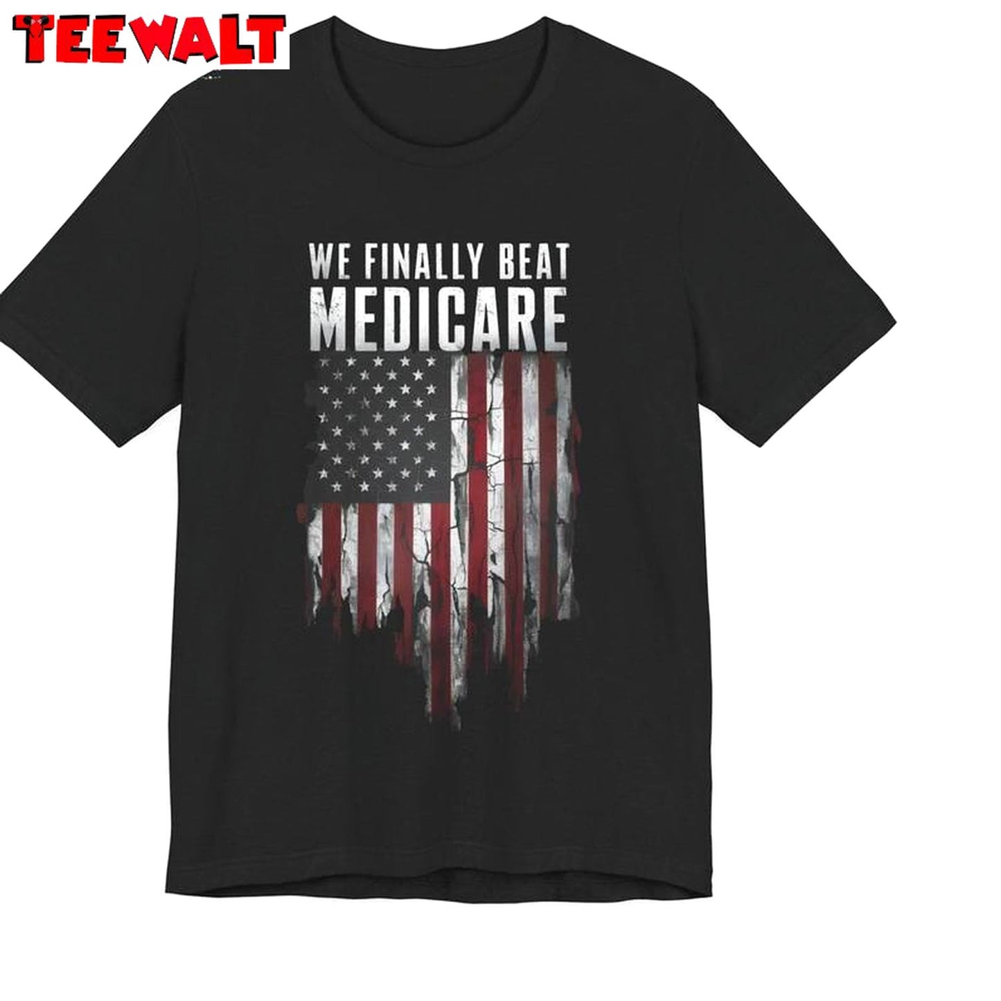 Funny Usa America Short Sleeve , Must Have We Finally Beat Medicare Shirt Hoodie