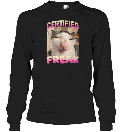 Certified Freak Cat Meme Offensive Memes Cat Love T-Shirt