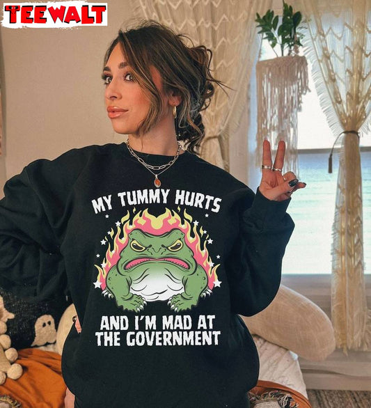 Angry Frog Unisex Hoodie, Unique My Tummy Hurts And I'm Mad At The Government Shirt Crewneck