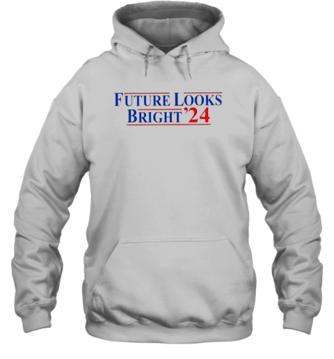 Future Looks Bright &#3924 T-Shirt