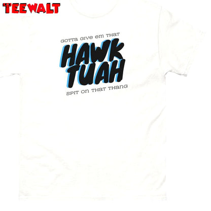 Cool Design Meme Long Sleeve Tee Tops , Hawk Tuah Spit On That Thang Shirt Unisex Hoodie