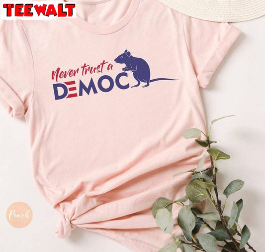 Must Have Never Trust A Democrat Sweatshirt , Groovy Political Crewneck Long Sleeve