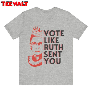 Vote Like Ruth Sent You Cool Design Shirt , Limited Biden 2024 Short Sleeve Crewneck